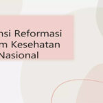 Reformasi Sistem Kesehatan demi Akses dan Mutu yang Lebih Baik